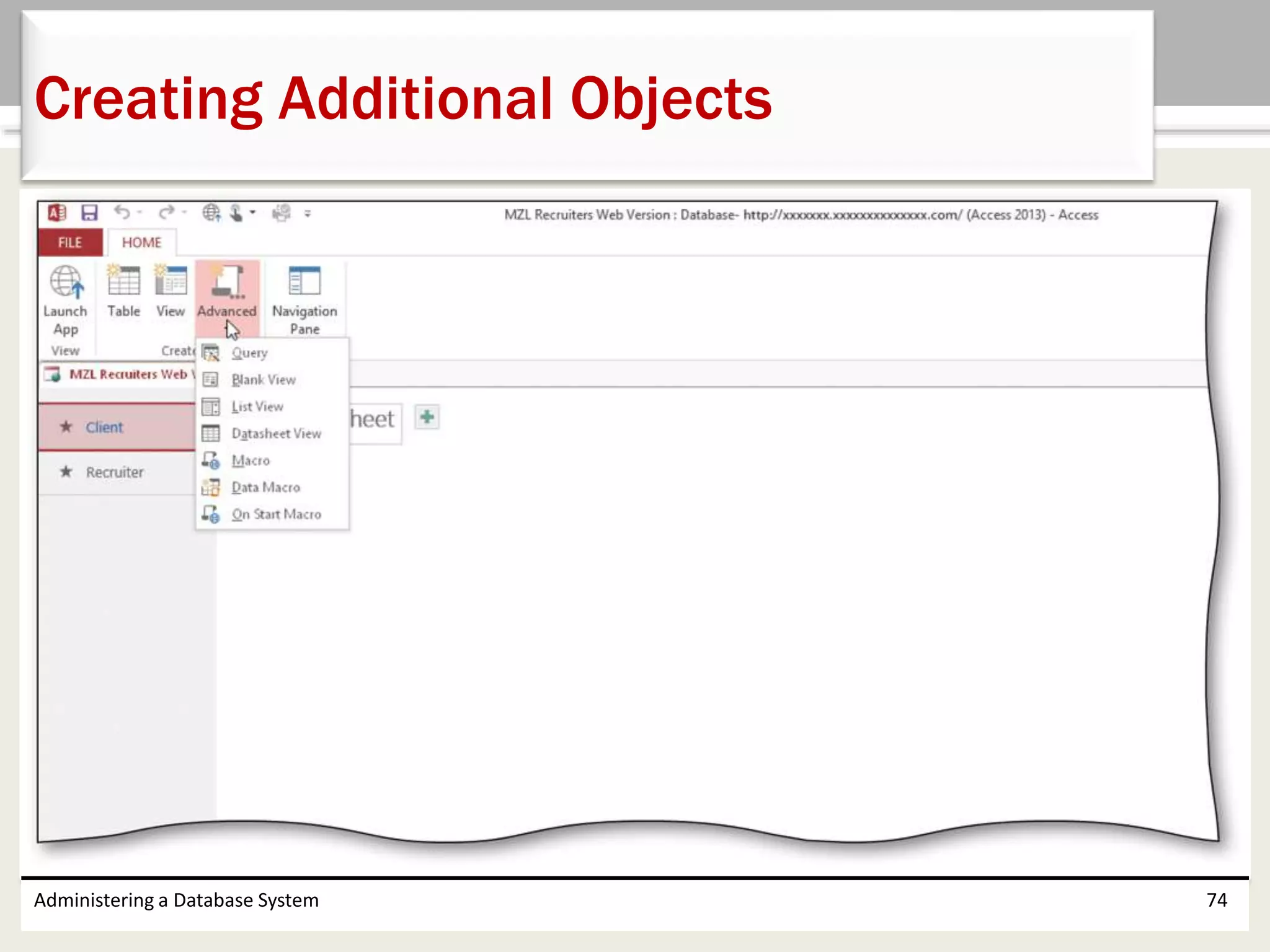 Administering a Database System 74
Creating Additional Objects
 