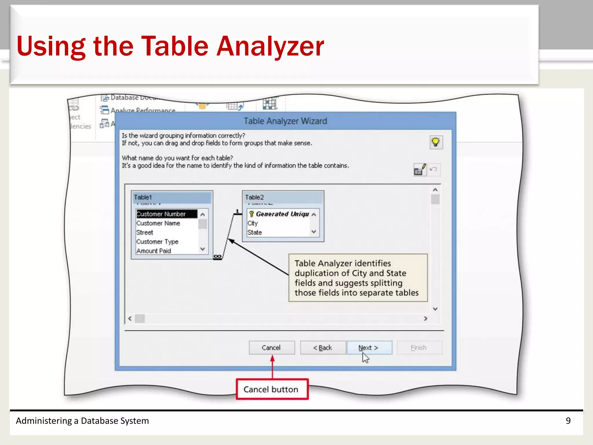 Administering a Database System 9
Using the Table Analyzer
 