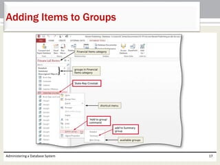Administering a Database System 17
Adding Items to Groups
 