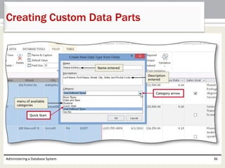 Administering a Database System 36
Creating Custom Data Parts
 
