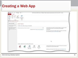 Administering a Database System 61
Creating a Web App
 
