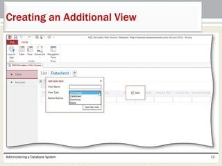 Administering a Database System 72
Creating an Additional View
 