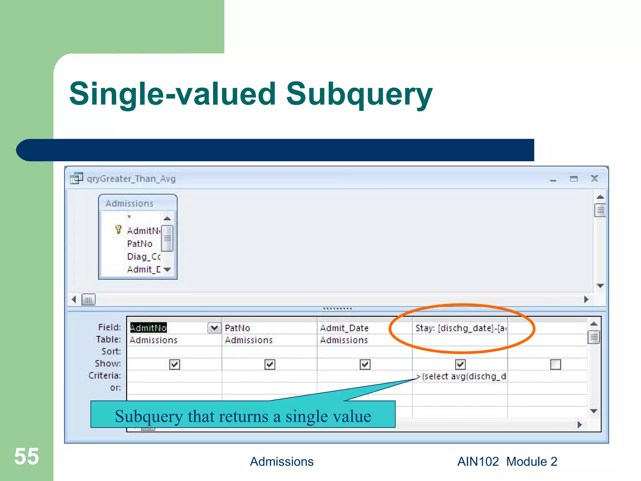 Single-valued Subquery Admissions AIN102  Module 2 Subquery that returns a single value 
