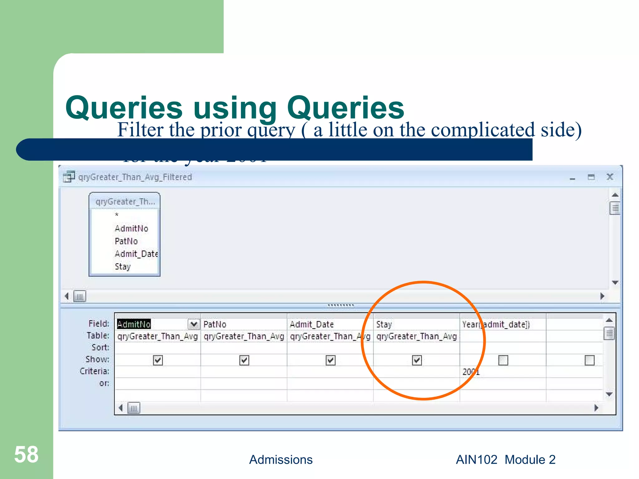 Queries using Queries Admissions AIN102  Module 2 Filter the prior query ( a little on the complicated side) for the year 2001 