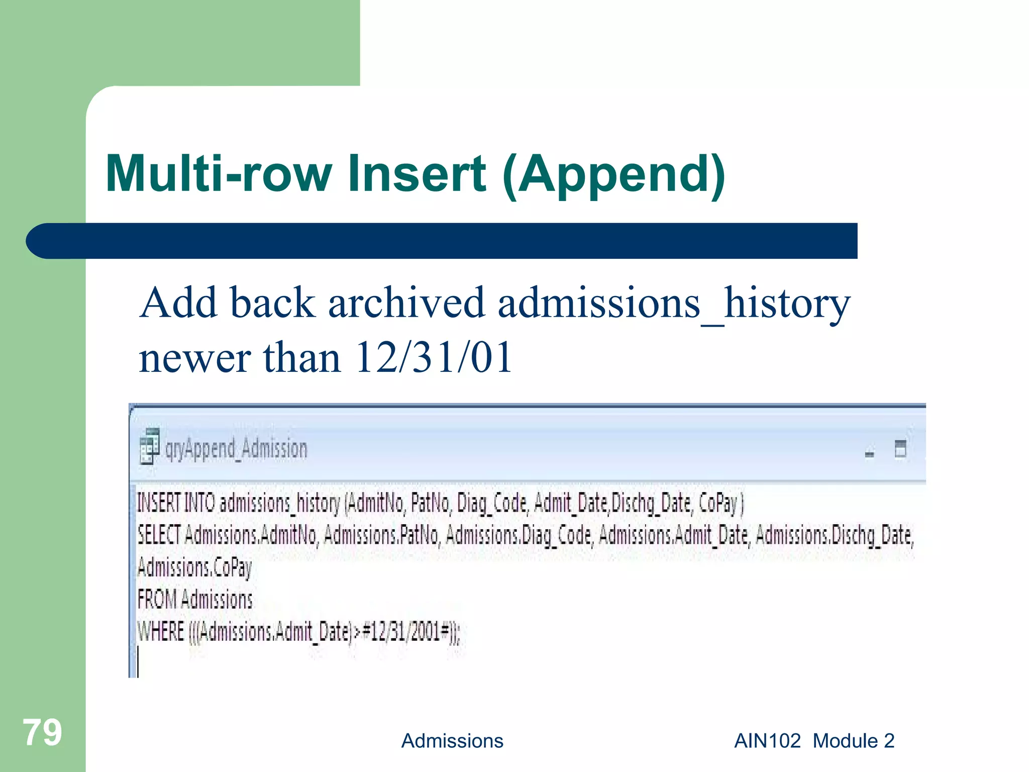 Multi-row Insert (Append) Admissions AIN102  Module 2 Add back archived admissions_history newer than 12/31/01 