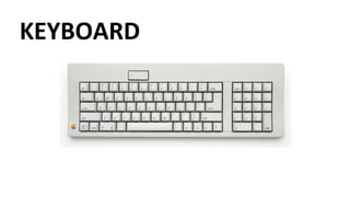 KEYBOARD
 