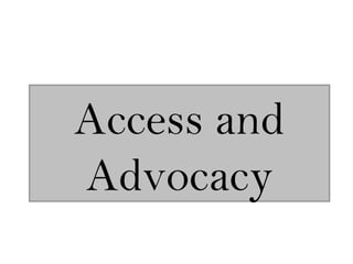 Access and Advocacy 