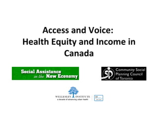 Access and Voice:  Health Equity and Income in Canada 