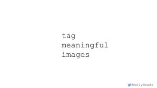 @KellyShuste
tag
meaningful
images
 