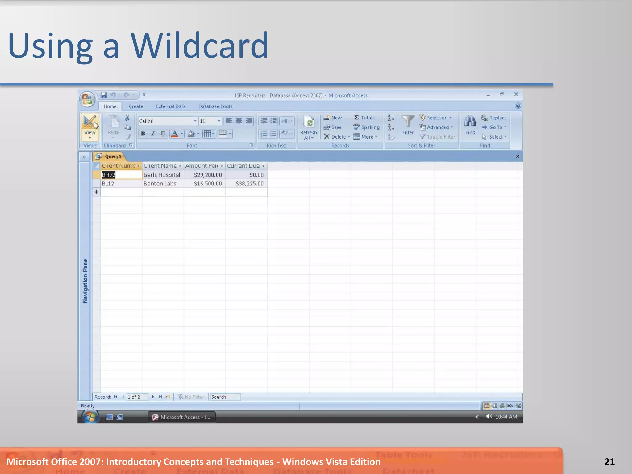 Using a WildcardMicrosoft Office 2007: Introductory Concepts and Techniques - Windows Vista Edition21