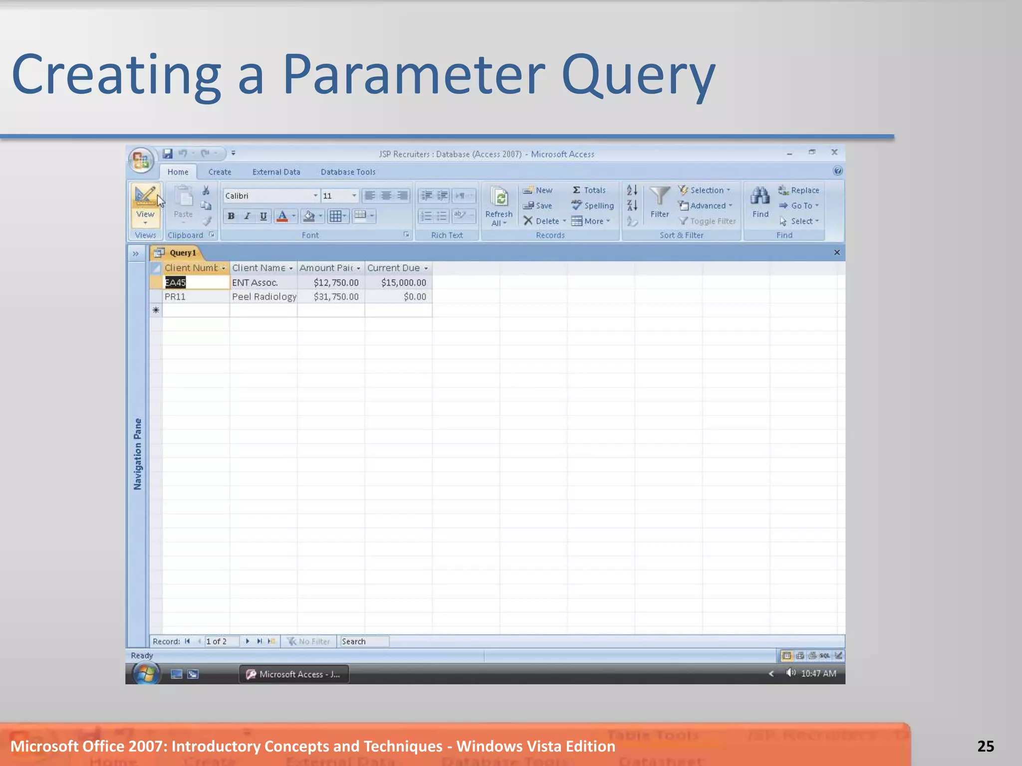 Creating a Parameter QueryMicrosoft Office 2007: Introductory Concepts and Techniques - Windows Vista Edition25