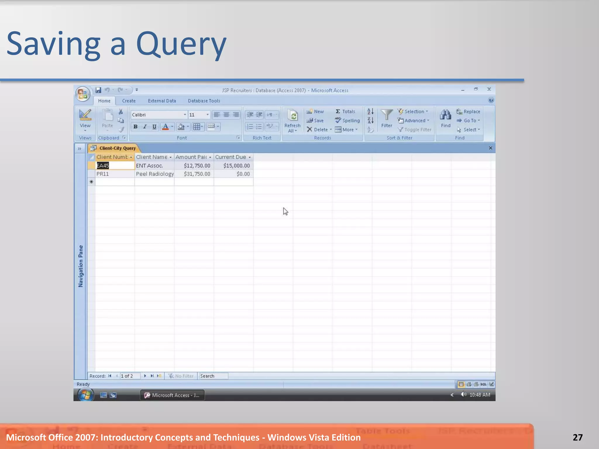 Saving a QueryMicrosoft Office 2007: Introductory Concepts and Techniques - Windows Vista Edition27