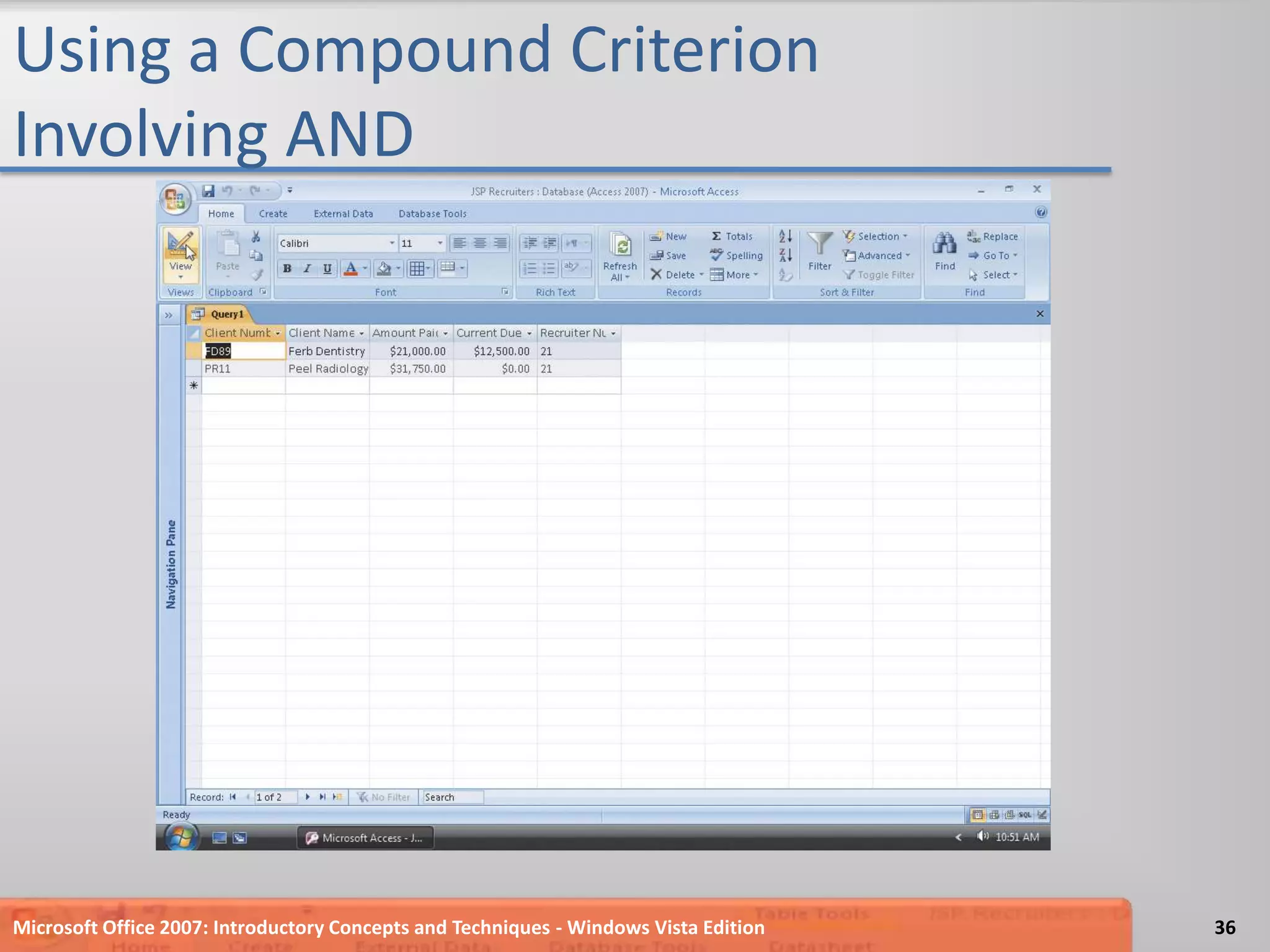 Using a Compound Criterion Involving ANDMicrosoft Office 2007: Introductory Concepts and Techniques - Windows Vista Edition36