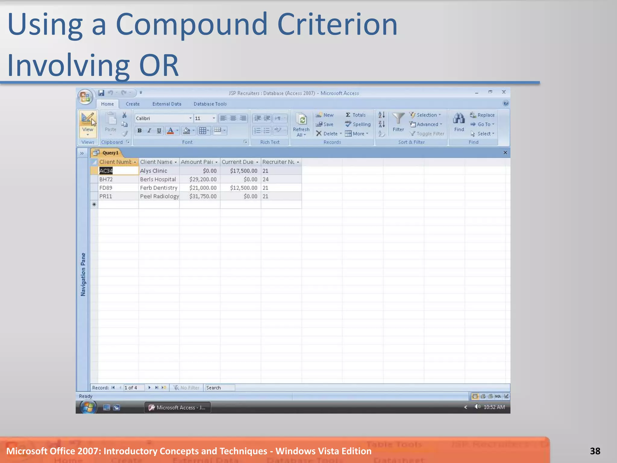 Using a Compound Criterion Involving ORMicrosoft Office 2007: Introductory Concepts and Techniques - Windows Vista Edition38