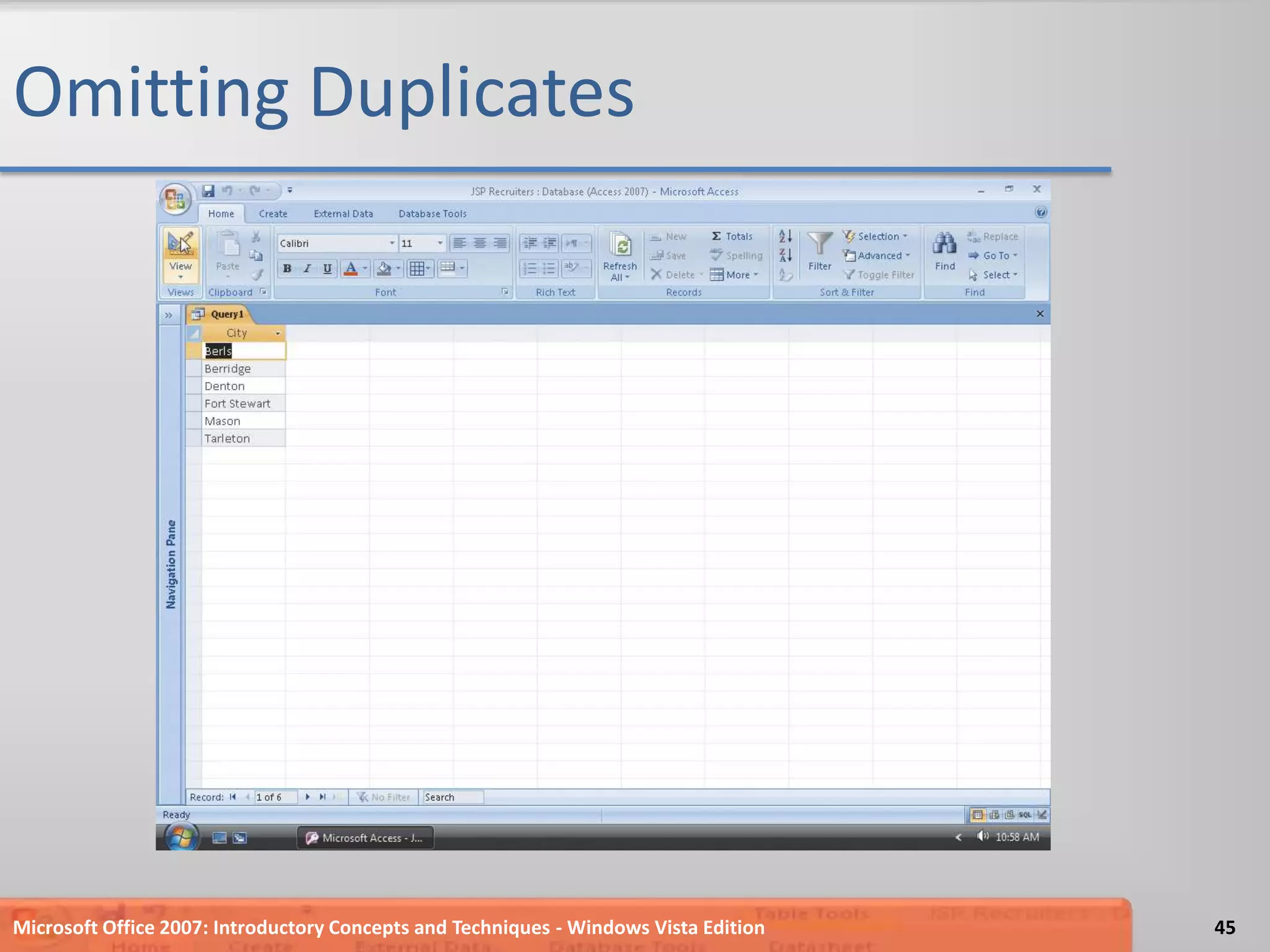 Omitting DuplicatesMicrosoft Office 2007: Introductory Concepts and Techniques - Windows Vista Edition45