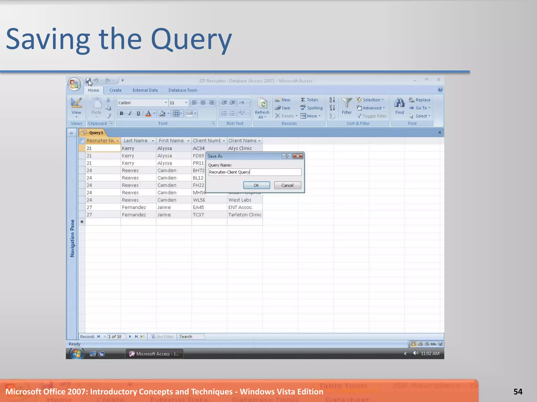 Saving the QueryMicrosoft Office 2007: Introductory Concepts and Techniques - Windows Vista Edition54