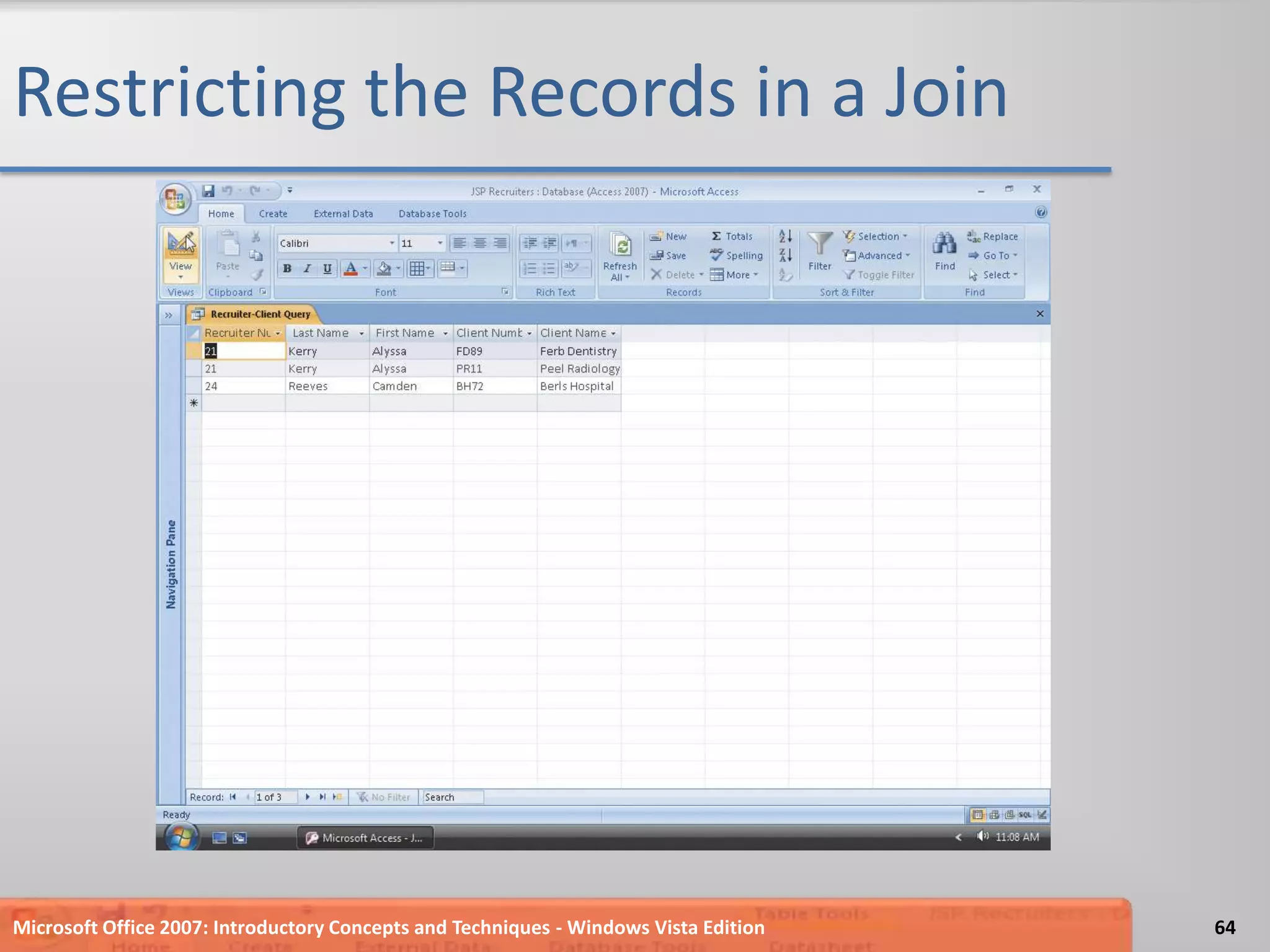 Restricting the Records in a JoinMicrosoft Office 2007: Introductory Concepts and Techniques - Windows Vista Edition64