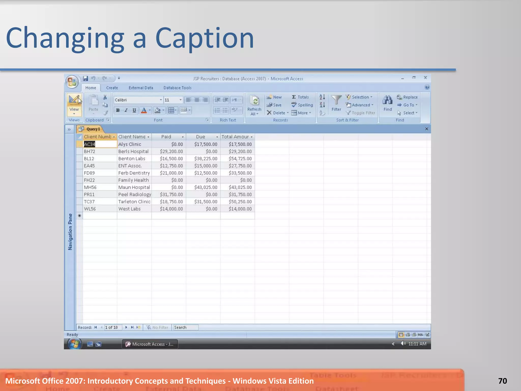 Changing a CaptionMicrosoft Office 2007: Introductory Concepts and Techniques - Windows Vista Edition70
