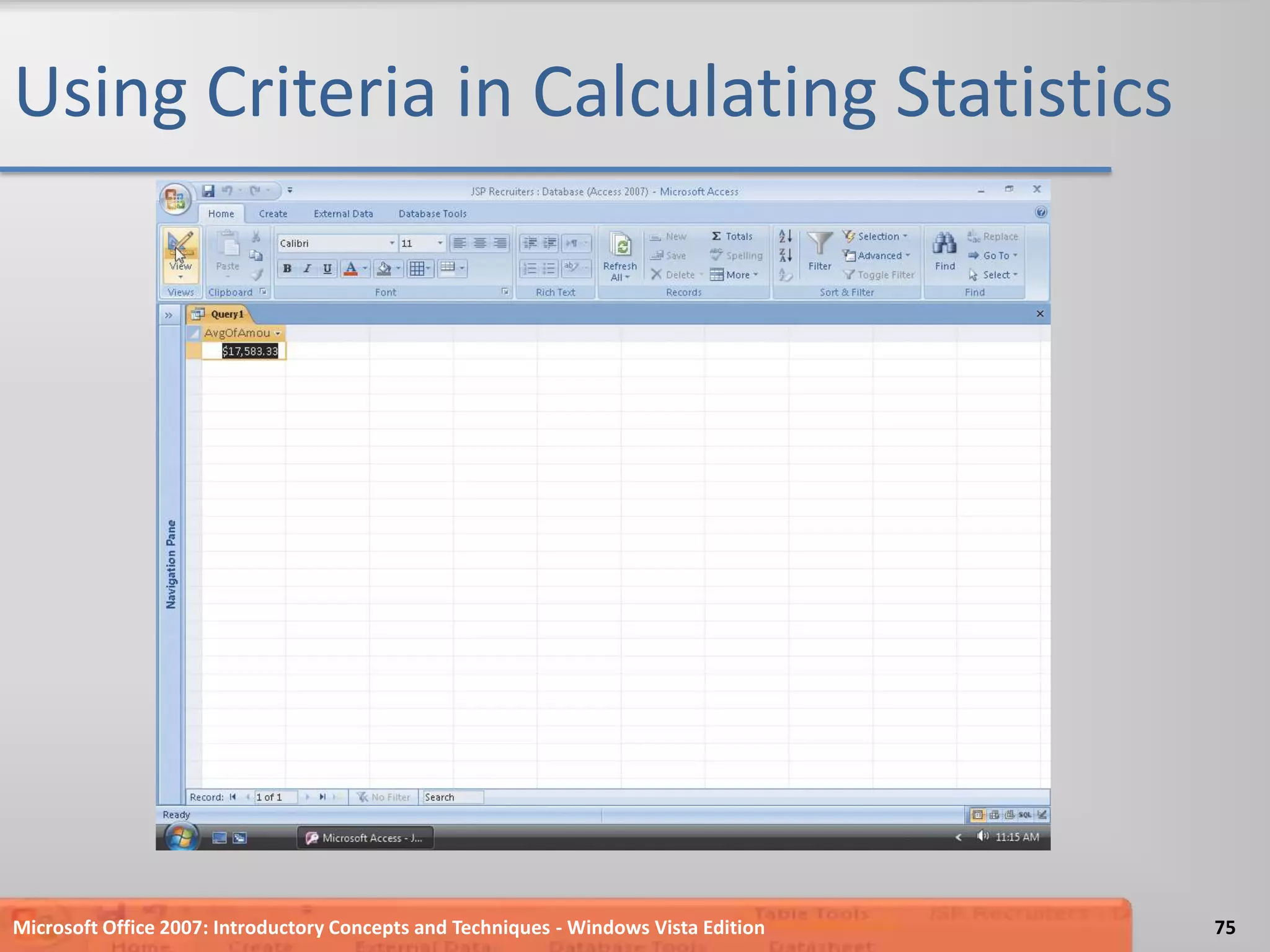Using Criteria in Calculating StatisticsMicrosoft Office 2007: Introductory Concepts and Techniques - Windows Vista Edition75