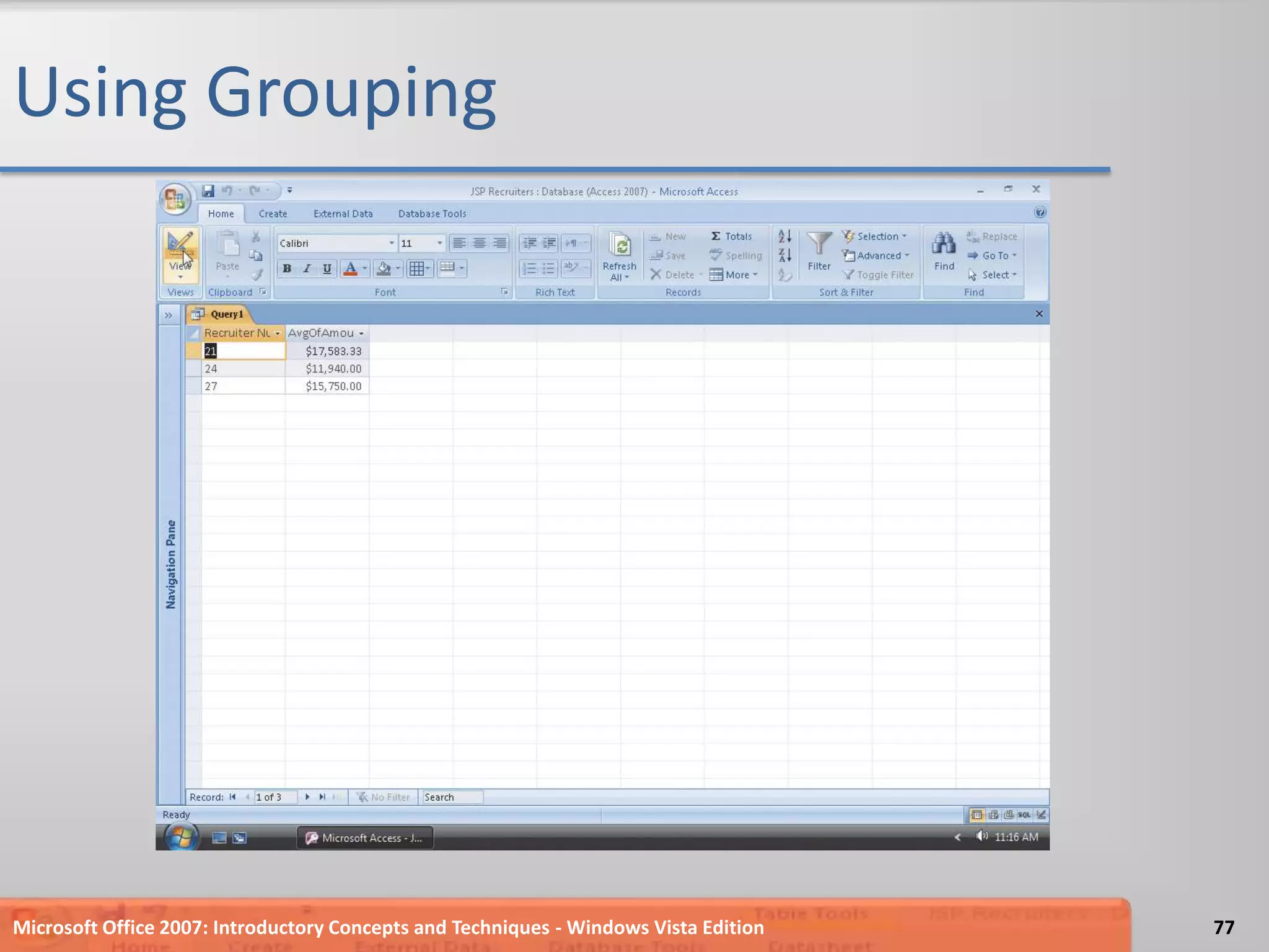 Using GroupingMicrosoft Office 2007: Introductory Concepts and Techniques - Windows Vista Edition77