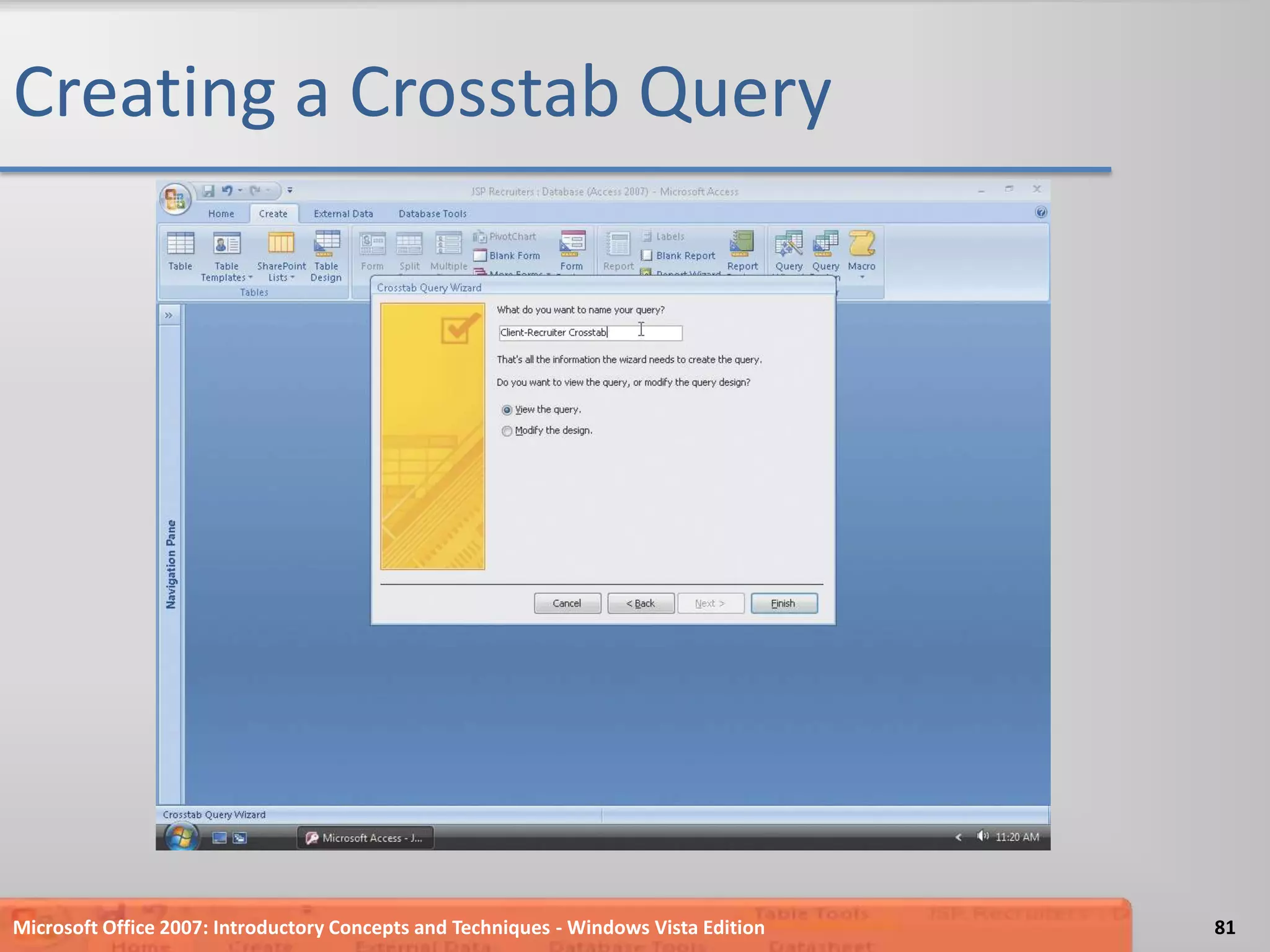 Creating a Crosstab QueryMicrosoft Office 2007: Introductory Concepts and Techniques - Windows Vista Edition81