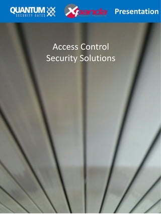 Presentation
Access Control
Security Solutions
 