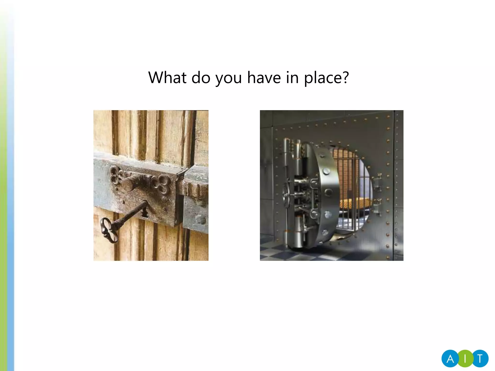 What do you have in place?
 