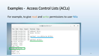 Examples - Access Control Lists (ACLs)
For example, to give read and write permissions to user Nila
18
 