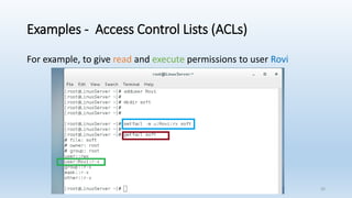 Examples - Access Control Lists (ACLs)
For example, to give read and execute permissions to user Rovi
20
 