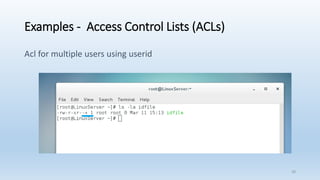 Examples - Access Control Lists (ACLs)
Acl for multiple users using userid
28
 