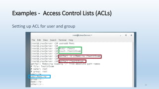 Examples - Access Control Lists (ACLs)
Setting up ACL for user and group
32
 