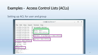 Examples - Access Control Lists (ACLs)
Setting up ACL for user and group
34
 