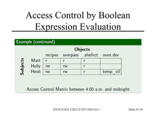 Access Control by Boolean
Expression Evaluation
IFETCE/M.E CSE/CS7202-NIS/Unit 1 Slide #2-18
 