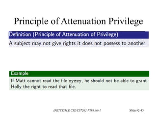 Principle of Attenuation Privilege
IFETCE/M.E CSE/CS7202-NIS/Unit 1 Slide #2-43
 