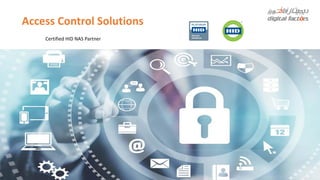Access Control Solutions
Certified HID NAS Partner
 