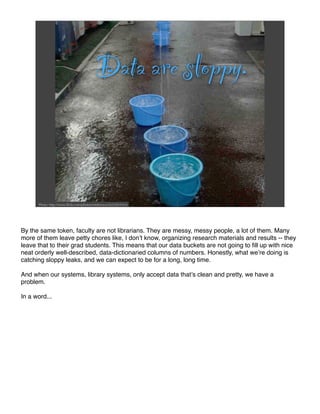 Grab a bucket! It's raining data!