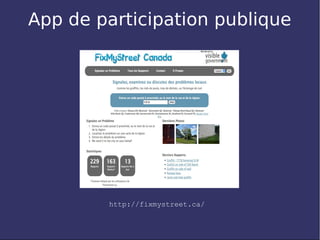 App de participation publique




        http://fixmystreet.ca/
 