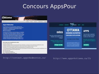 Concours AppsPour




http://contest.apps4edmonton.ca/   http://www.apps4ottawa.ca/fr
 