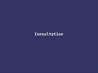 Consultation
 
