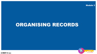 Module 3
ORGANISING RECORDS
 