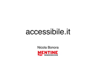 accessibile.it
   Nicola Bonora
 