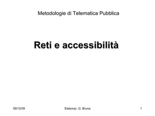 Reti e accessibilità Metodologie di Telematica Pubblica 