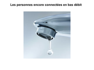 Les personnes encore connectées en bas débit  