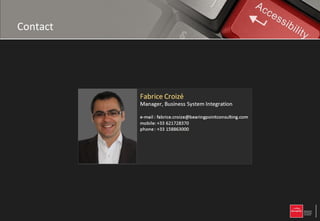 Contact




          Fabrice Croizé
          Manager, Business System Integration

          e-mail : fabrice.croize@bearingpointconsulting.com
          mobile: +33 621728370
          phone : +33 158863000
 