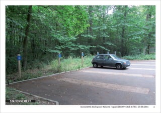 STATIONNEMENT
                Accessibilité des Espaces Naturels - Sylvain DELBOY /CAUE de l’Ain - 23/06/2011   15
 