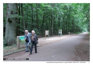 CLAIRIERE CONNAISSANCES
                          Accessibilité des Espaces Naturels - Sylvain DELBOY /CAUE de l’Ain - 23/06/2011   22
 