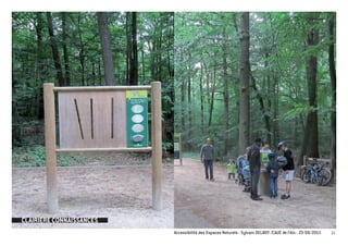 CLAIRIERE CONNAISSANCES
                          Accessibilité des Espaces Naturels - Sylvain DELBOY /CAUE de l’Ain - 23/06/2011   23
 