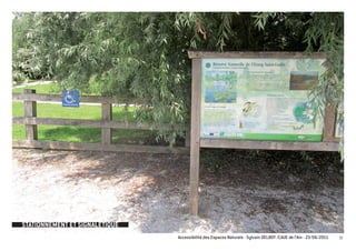STATIONNEMENT ET SIGNALETIQUE
                                Accessibilité des Espaces Naturels - Sylvain DELBOY /CAUE de l’Ain - 23/06/2011   32
 
