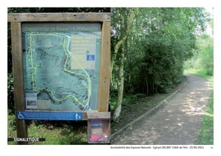 SIGNALETIQUE
               Accessibilité des Espaces Naturels - Sylvain DELBOY /CAUE de l’Ain - 23/06/2011   34
 