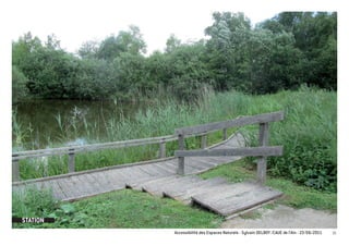 STATION
          Accessibilité des Espaces Naturels - Sylvain DELBOY /CAUE de l’Ain - 23/06/2011   35
 
